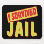 I SURVIVED JAIL MOUSE PADS