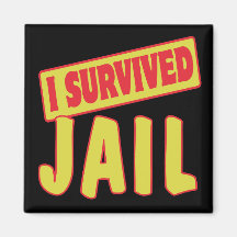 I SURVIVED JAIL REFRIGERATOR MAGNETS