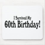 I Survived My 60th Birthday Mousepads