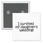 I Survived My Daughter's Wedding Buttons