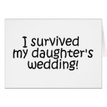 I Survived My Daughters Wedding Greeting Card