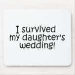 I Survived My Daughter's Wedding Mouse Pad