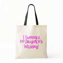 I Survived My Daughters Wedding Pink Tote Bag