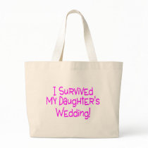 I Survived My Daughters Wedding Pink Tote Bag