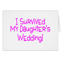 I Survived My Daughters Wedding Pink Cards