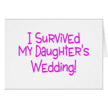 I Survived My Daughters Wedding Pink Greeting Cards