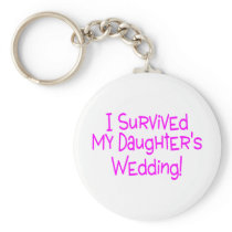 I Survived My Daughters Wedding Pink Key Chain