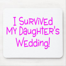 I Survived My Daughters Wedding Pink Mousepads