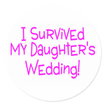I Survived My Daughters Wedding Pink Stickers