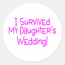 I Survived My Daughters Wedding Pink Sticker