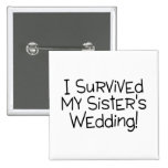 I Survived My Sister's Wedding (Black) Pinback Buttons