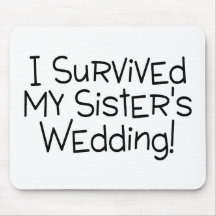 I Survived My Sister's Wedding Black Mouse Pad