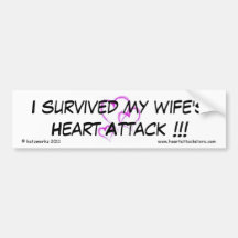 I survived my wife's heart attack bumper stickers