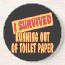 I SURVIVED RUNNING OUT OF TOILET PAPER DRINK COASTER