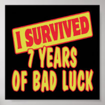 I SURVIVED SEVEN YEARS OF BAD LUCK PRINT