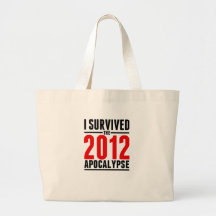 I Survived the 2012 Apocalypse! Bags