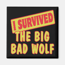 I SURVIVED THE BIG BAD WOLF MAGNETS