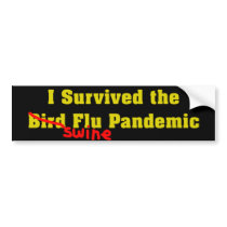 I Survived The Bird er Swine Flu Pandemic Bumper Stickers