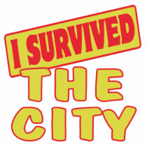 I SURVIVED THE CITY ACRYLIC CUT OUT