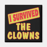I SURVIVED THE CLOWNS FRIDGE MAGNETS