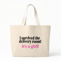 I Survived The Delivery Room Its A Girl Bags