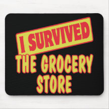 I SURVIVED THE GROCERY STORE MOUSEPAD