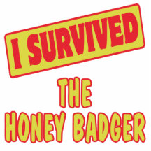 I SURVIVED THE HONEY BADGER CUT OUTS