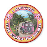 I survived the Road to Hana Fridge Magnet