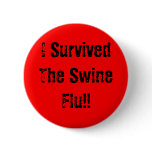 I Survived The Swine Flu!! Pins