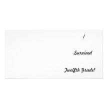 I survived Twelfth Grade! Customized Photo Card