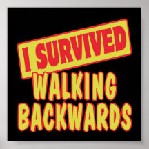 I SURVIVED WALKING BACKWARDS POSTERS