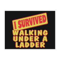 I SURVIVED WALKING UNDER A LADDER POSTCARD