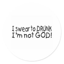 I Swear To Drunk Im Not God (Blk)