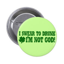 I Swear To DRUNK I'm Not GOD! Buttons