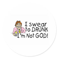 I Swear To Drunk Im Not God (Drunk Man)