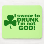 I Swear To DRUNK I'm not GOD! Mousepad