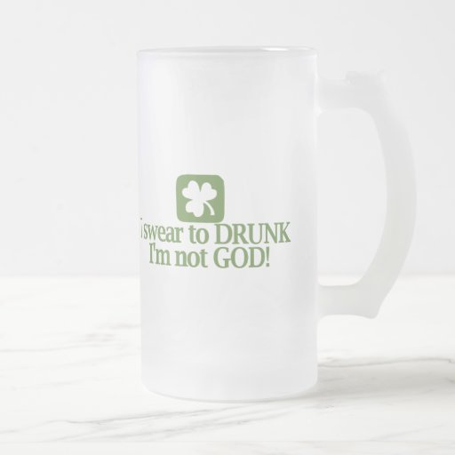 I Swear To Drunk I'm Not God Mugs