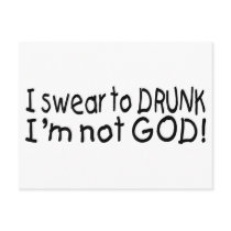I Swear To Drunk Im Not God