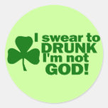 I Swear To DRUNK I'm not GOD! Stickers