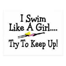 I Swim Like A Girl Try To Keep Up Post Cards