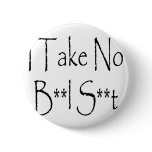 I Take No Bull Shit Pins