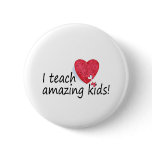 I Teach Amazing Kids buttons