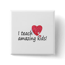 I Teach Amazing Kids - Customized Pins