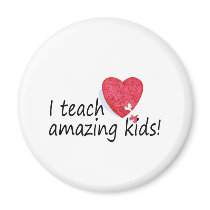 I Teach Amazing Kids Fridge Magnet