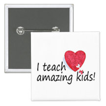 I Teach Amazing Kids Pinback Buttons