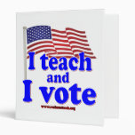 I Teach and I Vote 3 Ring Binders