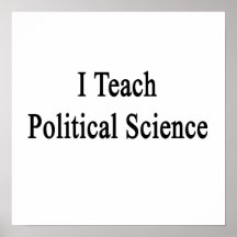 I Teach Political Science Poster