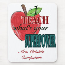 I teach...whats your superpower mouse pads