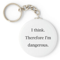 I Think Dangerous Key Chain