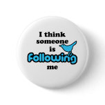 I think someone is following me pins